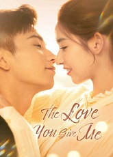 The Love You Give Me